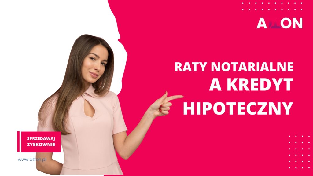 Raty notarialne a kredyt hipoteczny